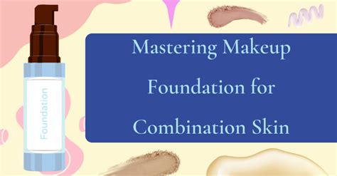 mastering makeup foundation  combination skin