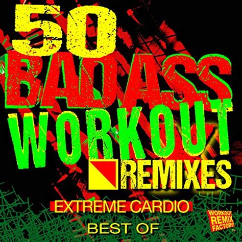 amazon musicでworkout remix factoryの50 best of bad ass workout extreme