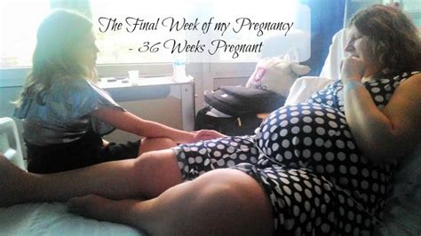 the final week of my pregnancy 36 weeks pregnant verily victoria vocalises