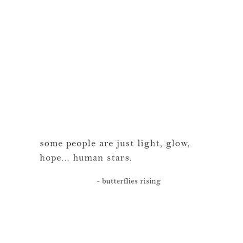 some people are just light glow hope human stars butterflies rising