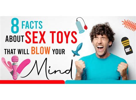 8 Facts About Sex Toys That Will Blow Your Mind Adultscare