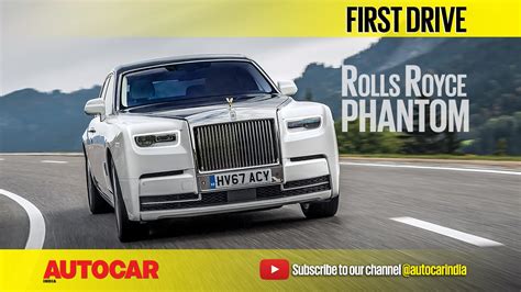rolls royce phantom video review autocar india