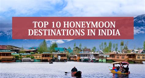 top 10 honeymoon destinations in india 2019 {updated}