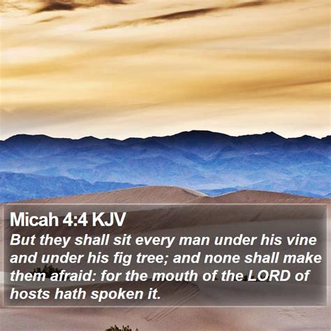 Micah 4 4 Kjv But They Shall Sit Every Man Under His Vine And