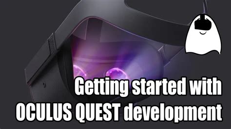 started  oculus quest development  unity youtube