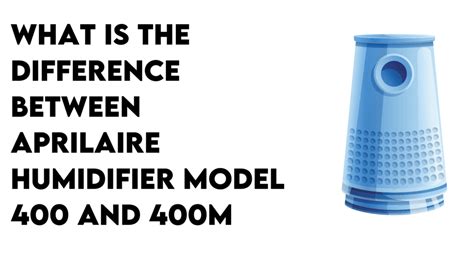 comparison bw aprilaire humidifier model   hvacreboot