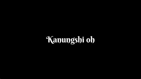 Kanungshi Oh Anal Love Song Youtube