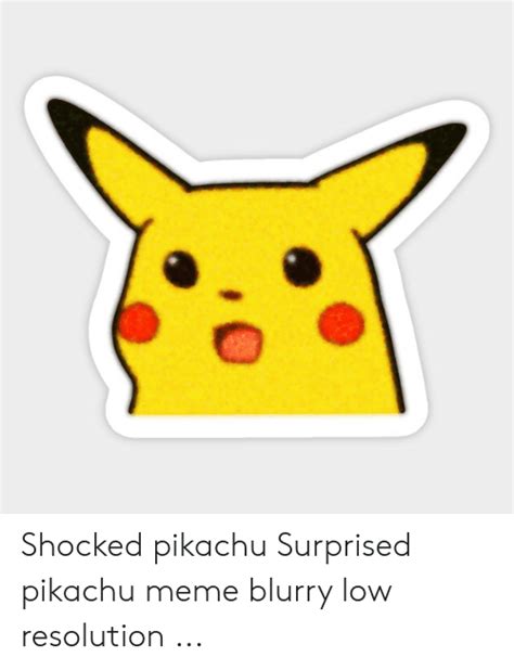 Shocked Pikachu Surprised Pikachu Meme Blurry Low Resolution Nintendo