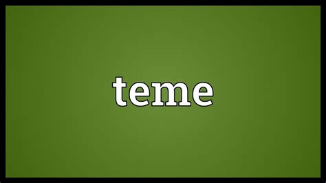 teme meaning youtube