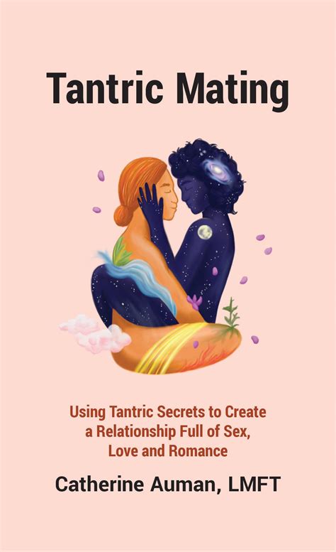 tantric mating using tantric secrets to create a relationship full of
