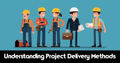 understanding project delivery methods