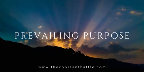 prevailing purpose  constant battle