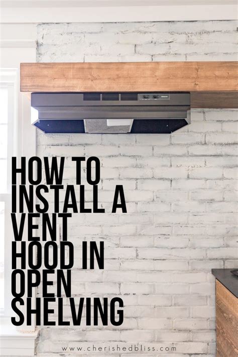 install vent hood  open shelving cherished bliss