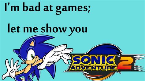 i m bad at games let me show you sonic adventure 2 battle youtube