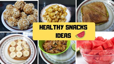 Quick And Healthy Evening Snacks For The Week Guilt Free Snacking