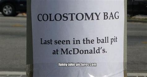 Funny Lost Colostomy Bag Joke Picture Funny Signs Pinterest Funny