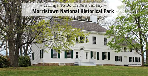 visit morristown national historical park      jersey
