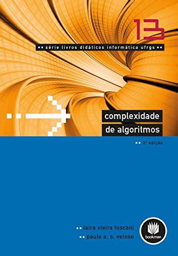 Pdf Complexidade De Algoritmos Série Livros Didáticos Ufrgs Livro 13
