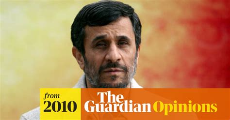 Ahmadinejad Softening His Stance On Nuclear Development Simon Tisdall