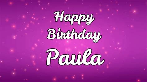 happy birthday paula youtube