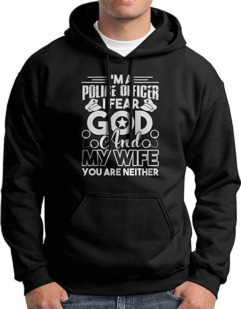 I M A Police Officer I Fear God And My Wife You Are Neither