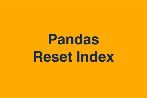 pandas reset index   reset  pandas index datagy
