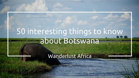 50 Interesting Facts About Botswana Wanderlust Africa