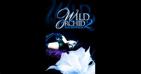 Wild Orchid 2 Blue Movie Blue On Itunes