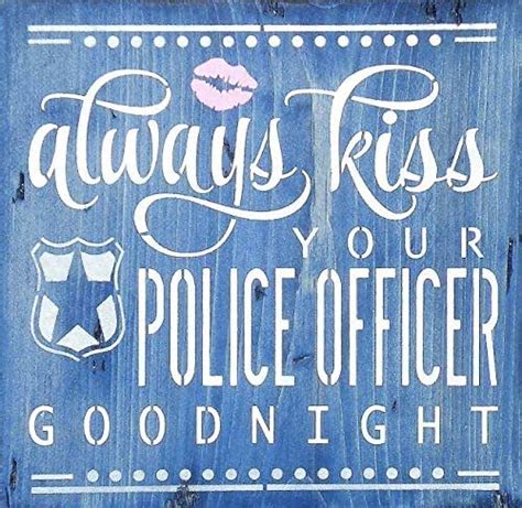 Always Kiss Your Police Officer Goodnight Hand Painted Sign