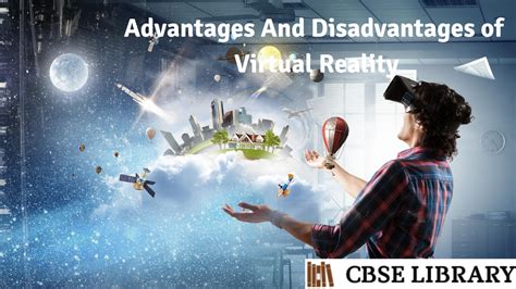 Advantages And Disadvantages Of Virtual Reality What Is Virtual