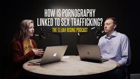 episode 01 how is pornography linked to sex trafficking youtube