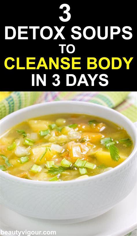 3 Detox Soups To Cleanse Body In 3 Days Detox Soup Detox Juice