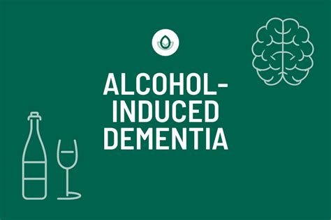 alcohol  dementia substance abuse  memory problems