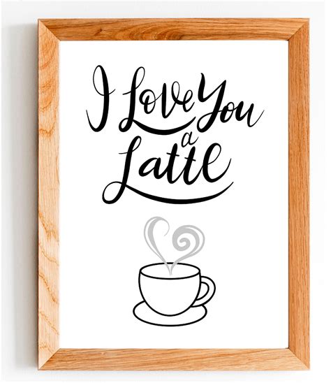love   latte printable wall art etsy