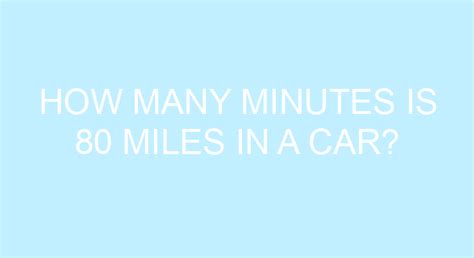 minutes   miles   car