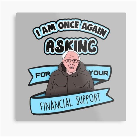 bernie sanders i am once again asking for your financial support meme