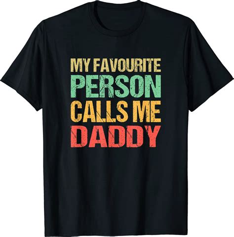 My Favourite Person Calls Me Daddy Vintage Retro Style T Shirt Amazon