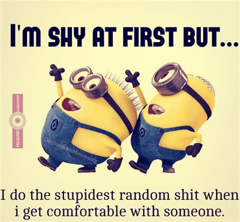 joke for saturday 28 november 2015 from site minion quotes i m shy at first but