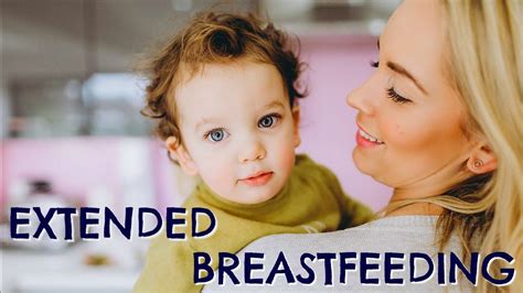 Extended Breastfeeding And The Benefits Of Extended Breastfeeding Emily