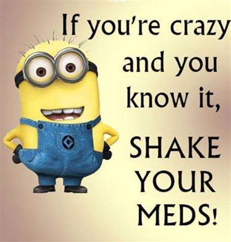 If You Re Crazy And You Know It Shake Your Meds Funny