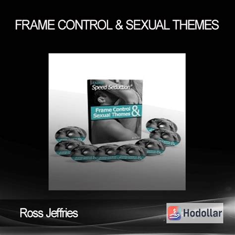 [download Now] Ross Jeffries – Frame Control And Sexual Themes Hodollar