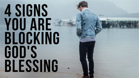 4 Signs You Are Blocking God’s Blessing In Your Life