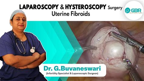 laparoscopy hysteroscopy surgery uterine fibroids dr