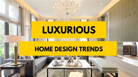 luxurious home design trends  youtube
