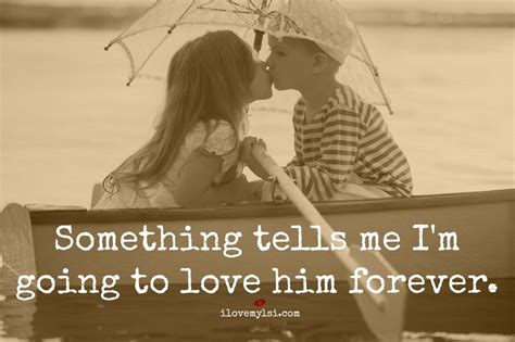 I M Going To Love Him Forever I Love My Lsi Romantic Love Quotes