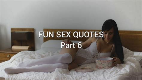 fun sex quotes part 6 youtube