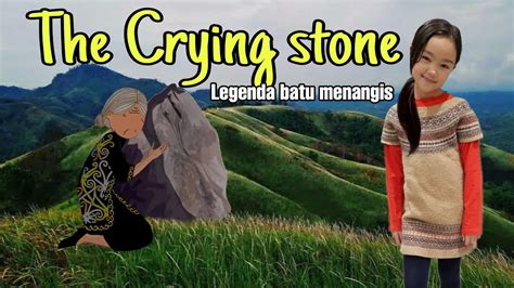 legend  crying stone story telling bilingual youtube
