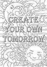 Coloring Pages Adult Printable Inspirational Quotes Own Book Adults Create Colouring Sheets Printables Books Quote Color Moon Kids Fun Tomorrow sketch template