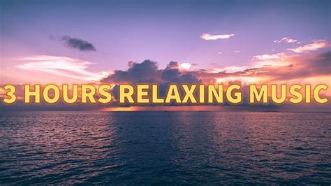 3 hours relaxing calming and soothing music for meditation youtube