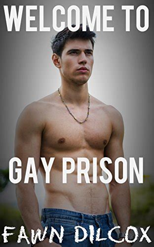 Welcome To Gay Prison Ebook Dilcox Fawn Uk Kindle Store